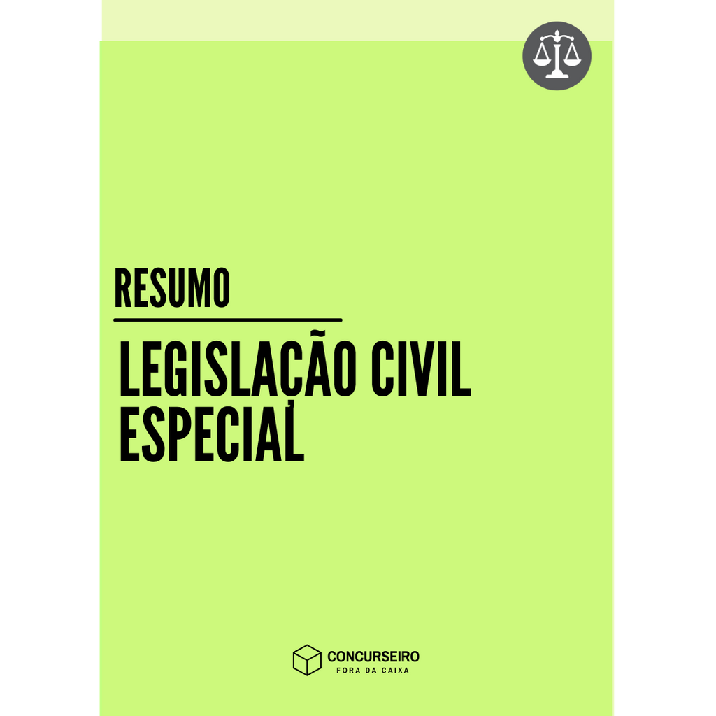 Concurseiro Fora da Caixa | Resumos para Concursos Públicos | Legislação Civil Especial