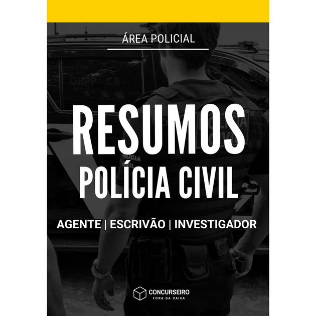 Resumos para Polícia Civil | Concurseiro Fora da Caixa