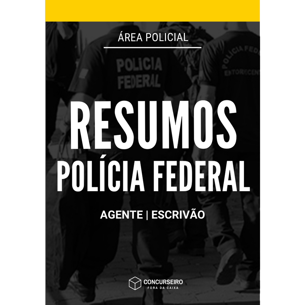 Concurseiro Fora da Caixa | Resumos para Concursos Públicos | Combo - Polícia Federal (Agente e Escrivão)