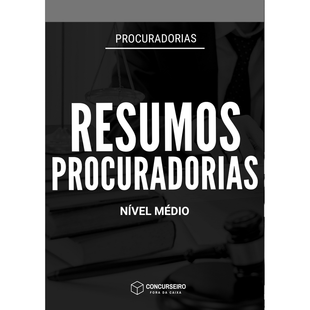 Concurseiro Fora da Caixa | Resumos para Concursos Públicos | Combo - Procuradorias (Nível Médio)